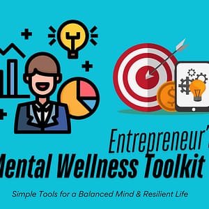 Entrepreneur's Mental Wellness Toolkit